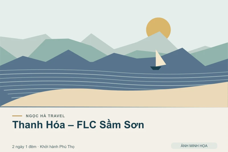 Đồ họa minh họa tour Thanh Hóa – FLC Sầm Sơn 2 ngày 1 đêm khởi hành Phú Thọ; không phải ảnh chụp thực tế