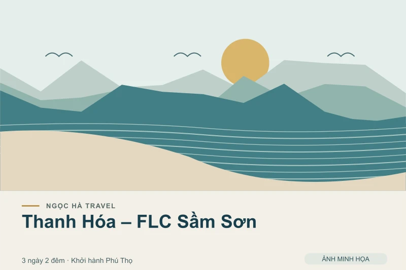 Đồ họa minh họa tour Thanh Hóa – FLC Sầm Sơn 3 ngày 2 đêm khởi hành Phú Thọ; không phải ảnh chụp thực tế