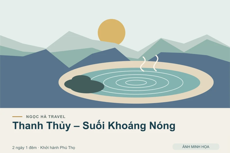 Đồ họa minh họa tour Thanh Thủy – Suối Khoáng Nóng 2 ngày 1 đêm khởi hành Phú Thọ; không phải ảnh chụp thực tế